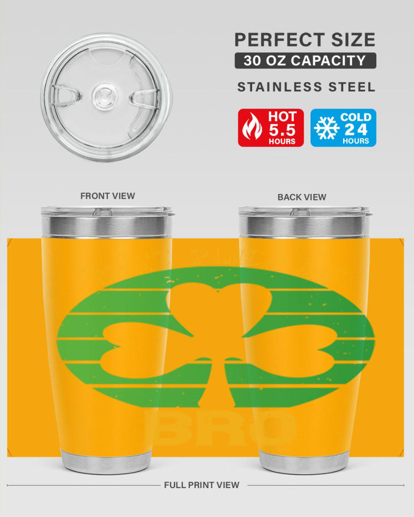 Dont pinch me bro Style 139#- St Patricks Day- Tumbler