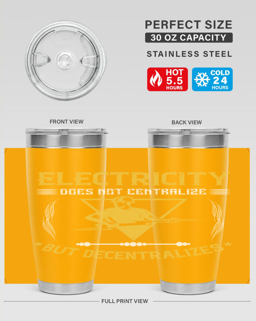 Electricity does not cetrlize but decentralizes Style 49#- electrician- tumbler
