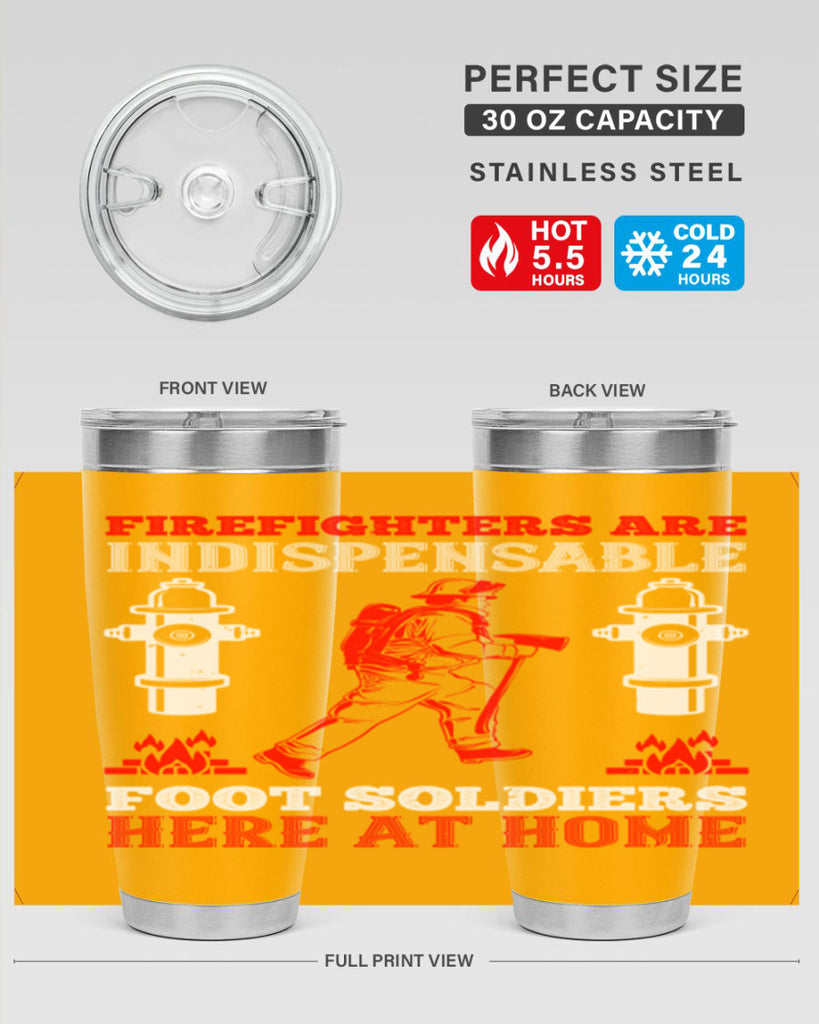 Firefighters are indispensable foot soldiers here at home Style 76#- fire fighter- tumbler