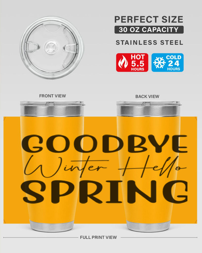 Goodbye Winter Hello Spring 148#- spring- Tumbler