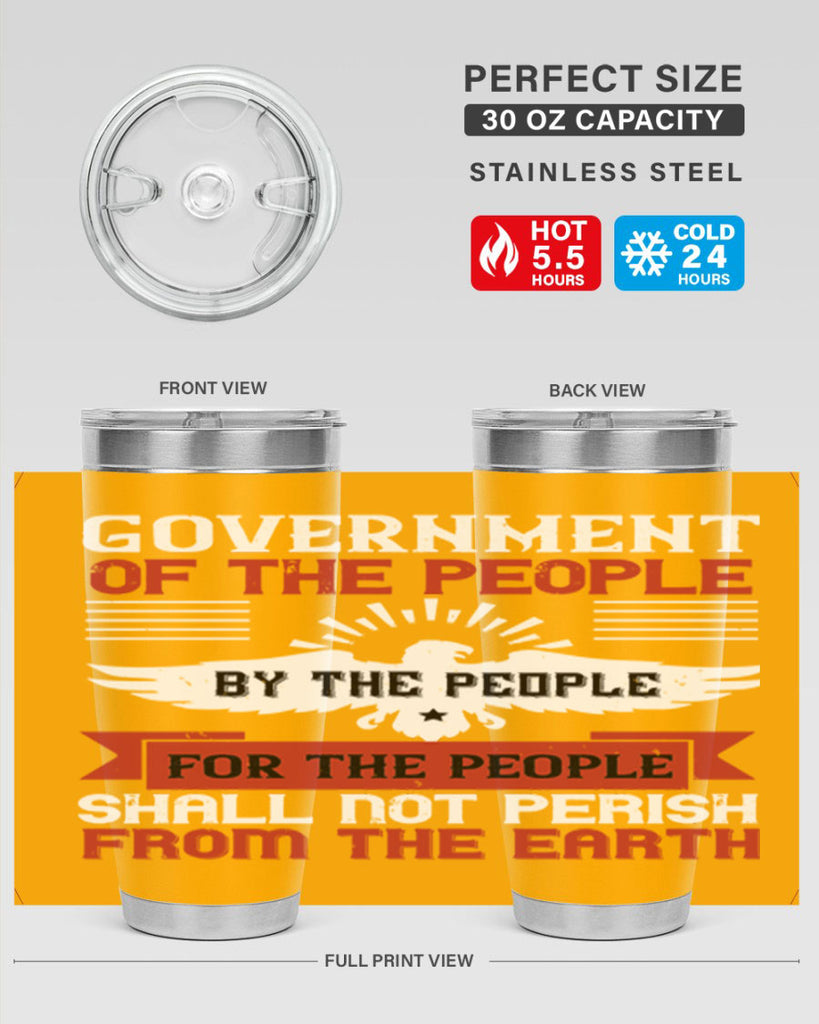 Government of the people by the people for the people shall not perish from the earth Style 96#- Fourt Of July- Tumbler