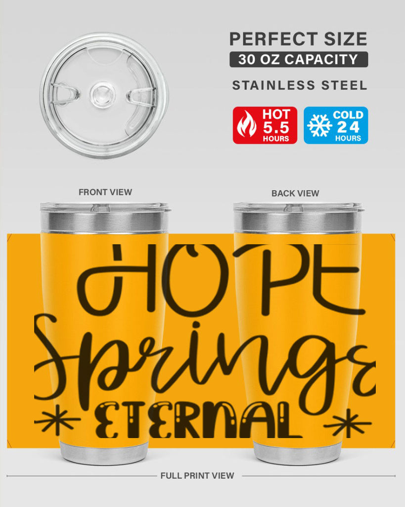 HOPE SPRINGS ETERNAL  263#- spring- Tumbler