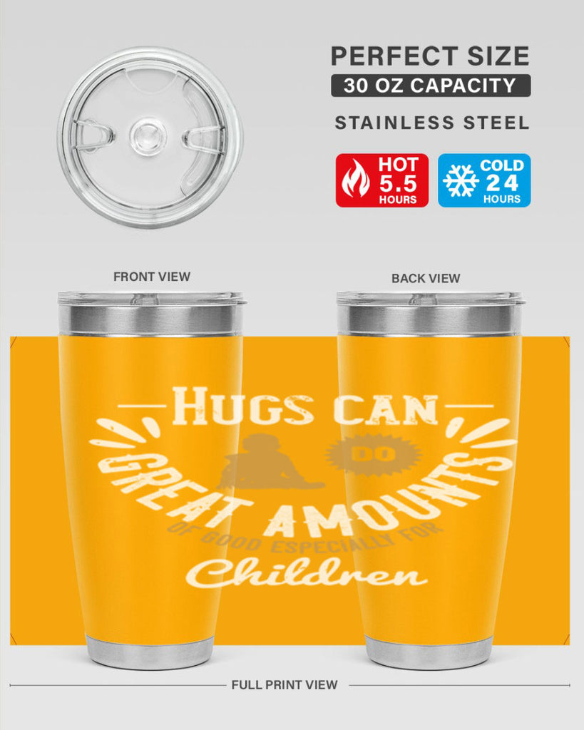 Hugs can do great amounts of good especially for children Style 37#- baby- Tumbler