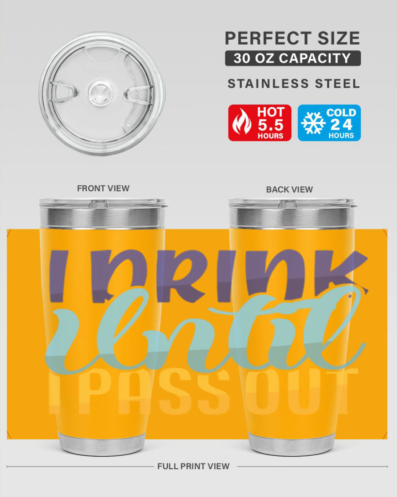 I Drink Until I Pass Out Style 258#- baby- tumbler
