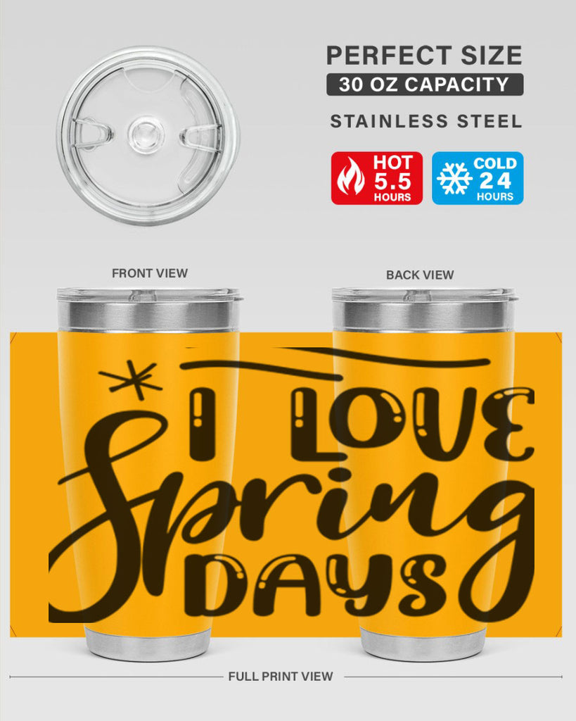 I LOVE SPRING DAYS  273#- spring- Tumbler