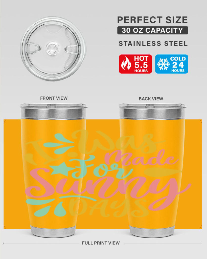 I was made for sunny days Style 63#- summer- Tumbler
