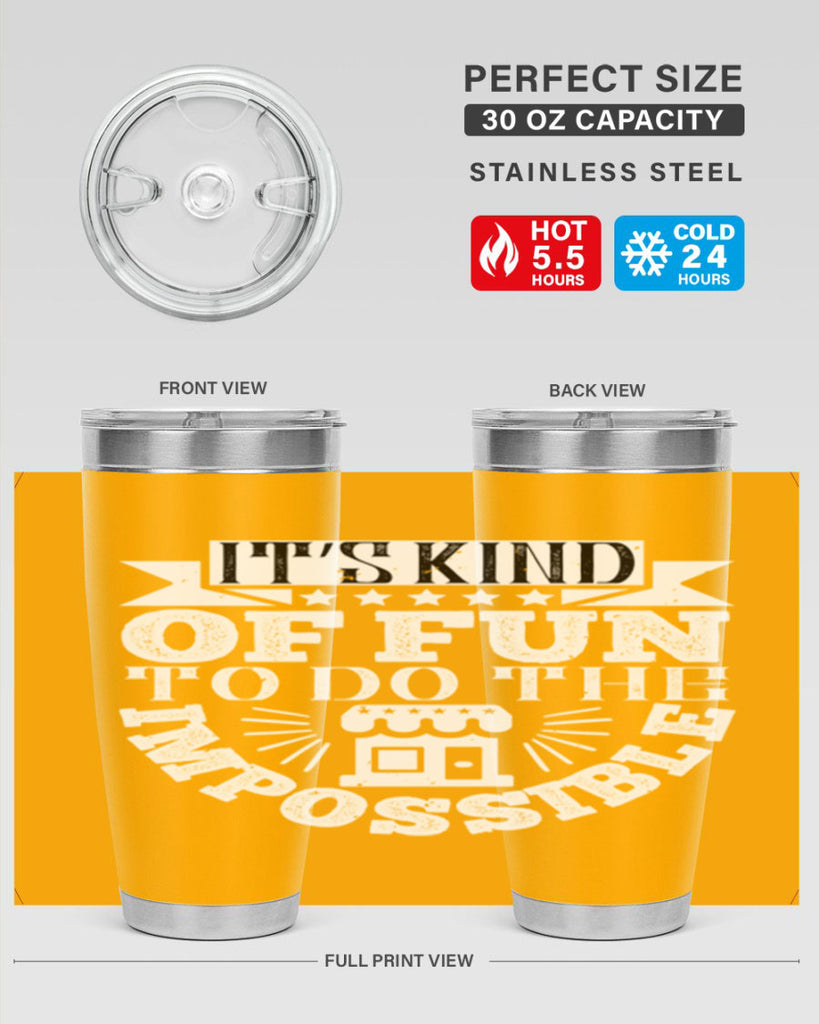 It’s kind of fun to do the impossible Style 30#- architect- tumbler