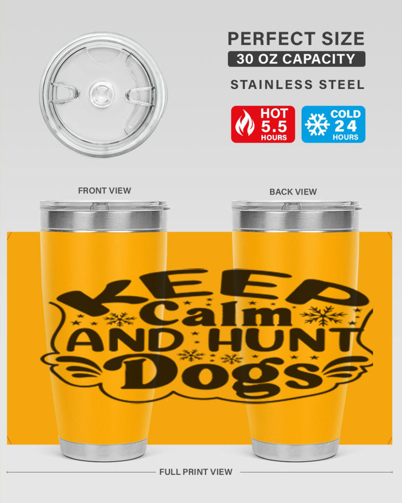Keep Calm And Hunt Dogs 290#- spring- Tumbler