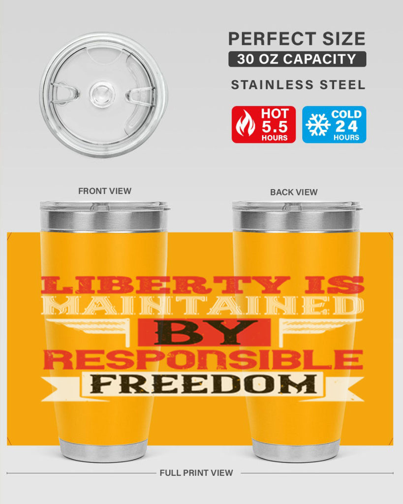 Liberty is maintained by responsible freedom Style 128#- Fourt Of July- Tumbler