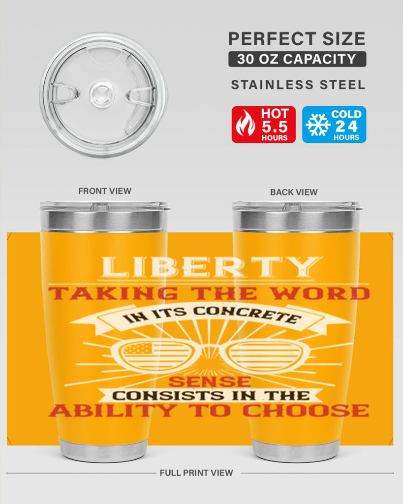 Liberty taking the word in its concrete sense consists in the ability to choose Style 131#- Fourt Of July- Tumbler