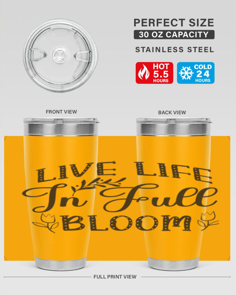 Live life in full bloom304#- spring- Tumbler