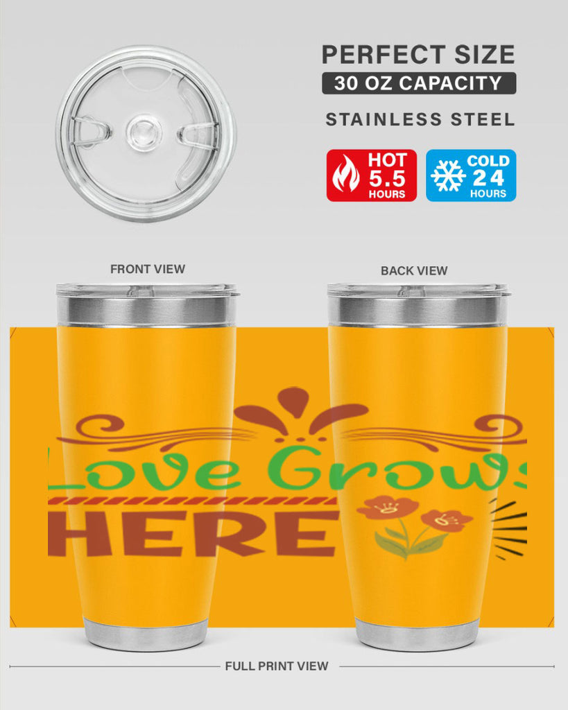 Love Grows Here  334#- spring- Tumbler