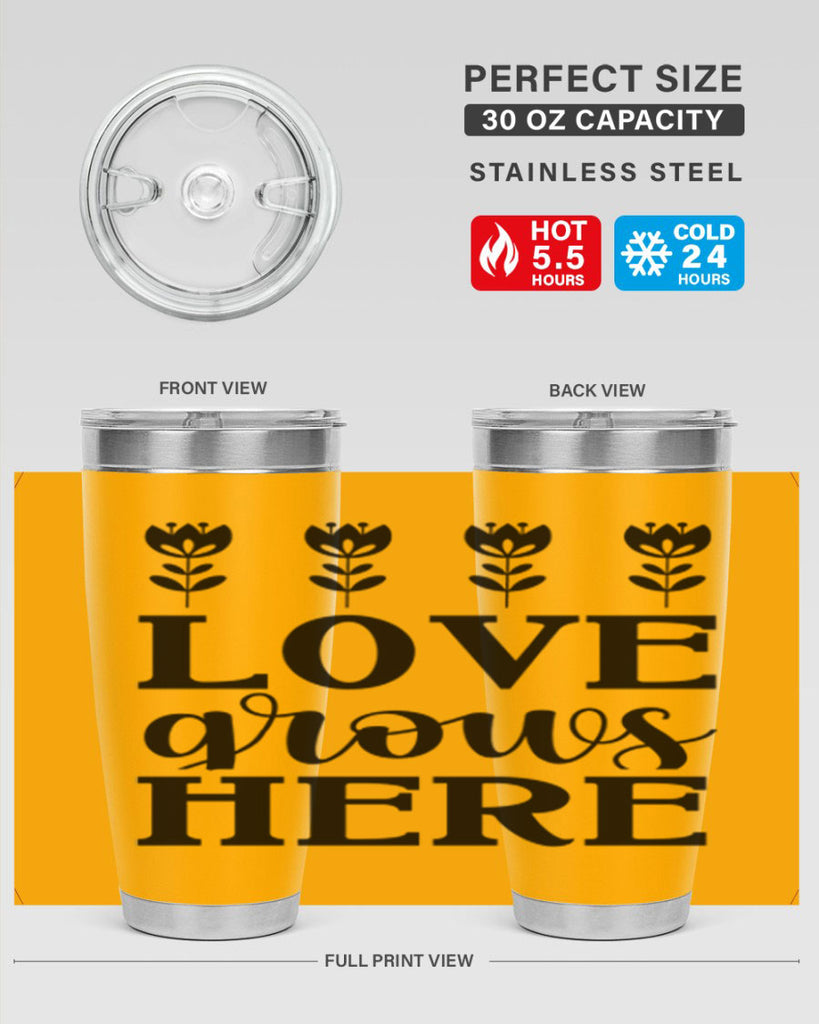Love grows here  333#- spring- Tumbler