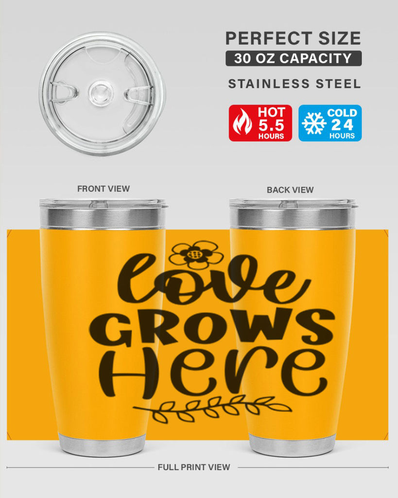 Love grows here  335#- spring- Tumbler