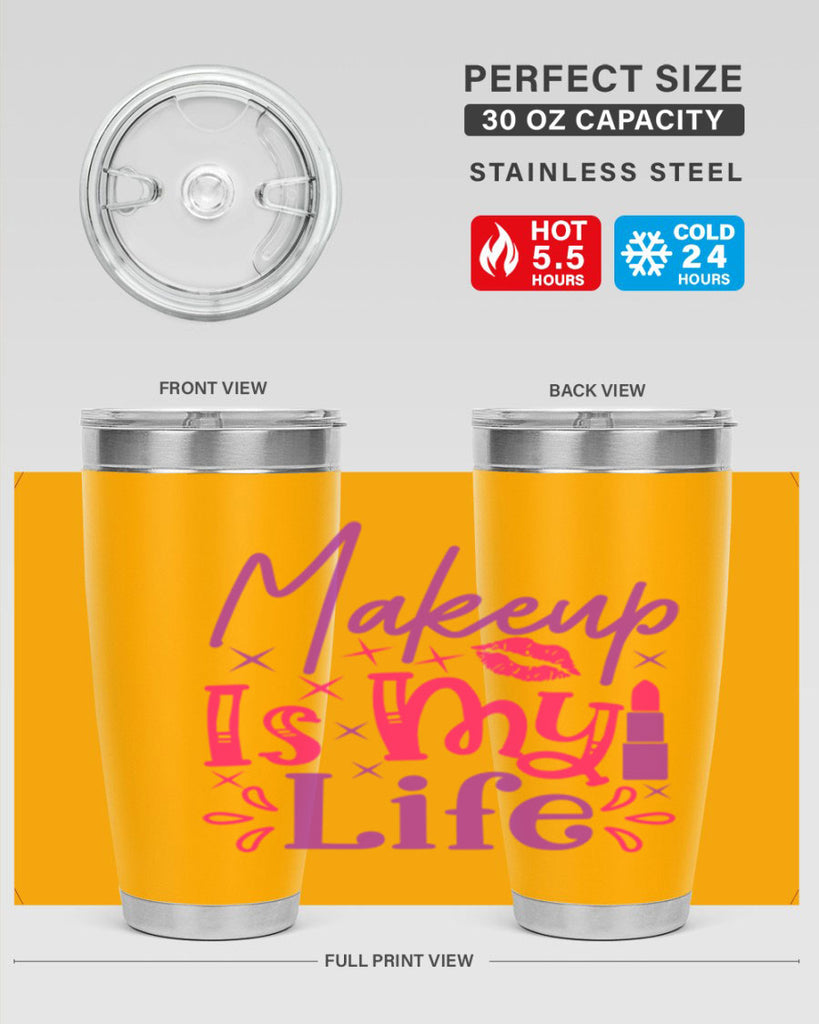 Makeup Is My Life Style 224#- make up- Tumbler