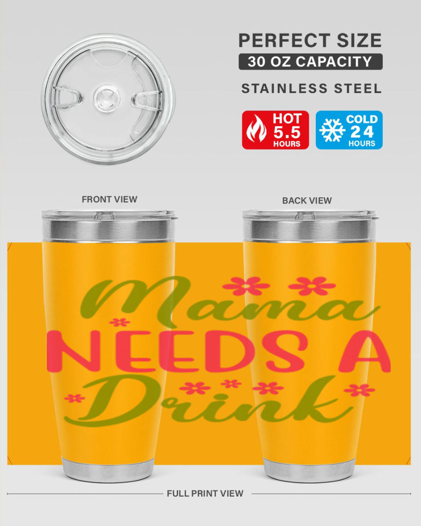 Mama Needs A Drink 339#- spring- Tumbler
