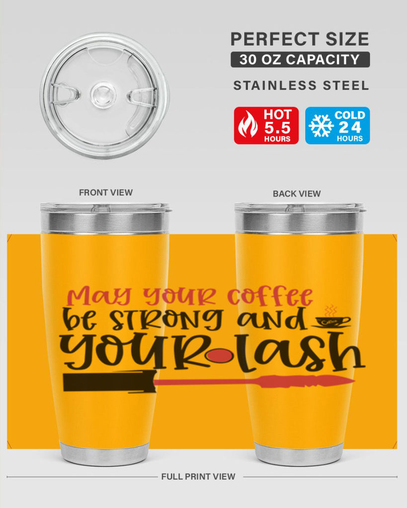 May your coffee be strong and your lash design Style 222#- make up- Tumbler