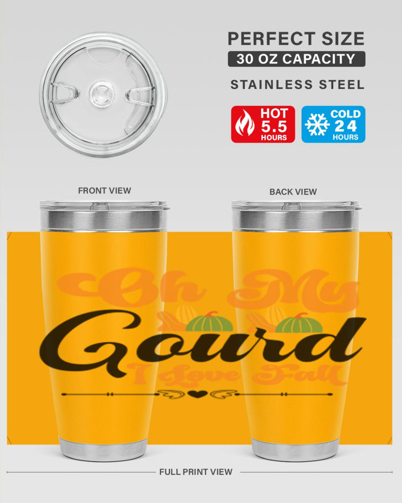 Oh My Gourd I Love Fall 457#- fall- Tumbler