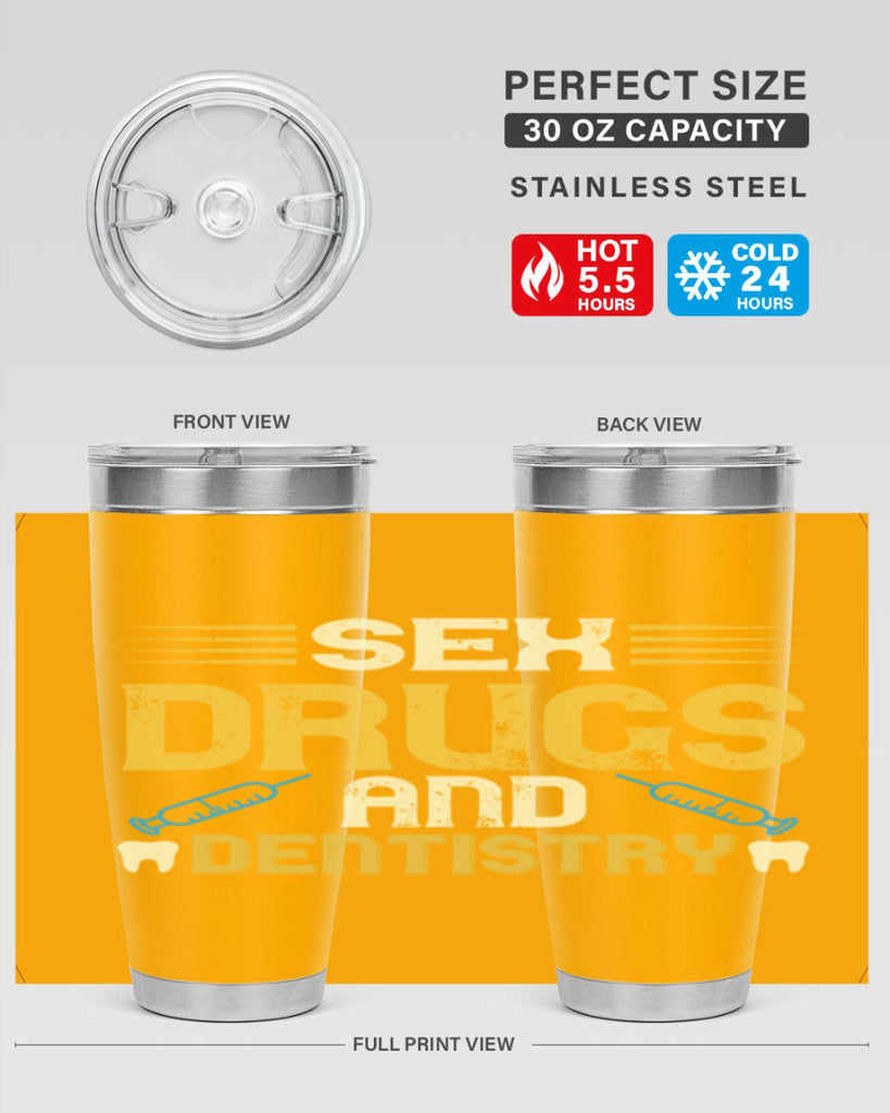 Sex drugs and dentistry Style 22#- dentist- tumbler