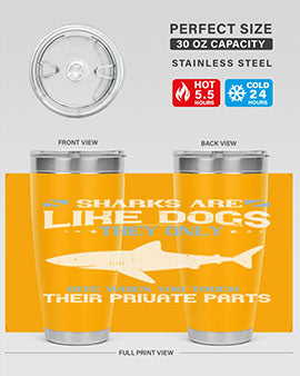 Sharks are like dogs They only bite when you touch their private parts Style 36#- shark  fish- Tumbler