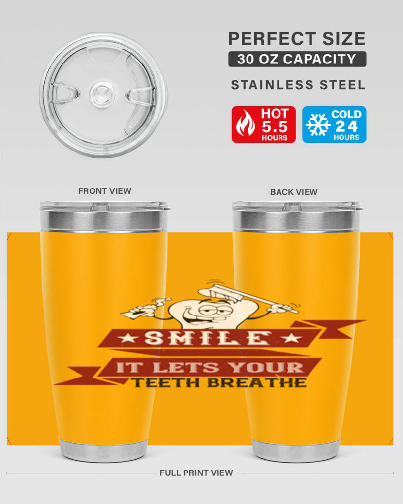 Smile it lets your teeth breathe Style 21#- dentist- tumbler