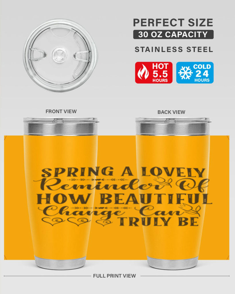 Spring a lovely reminder of how beautiful change can truly be407#- spring- Tumbler