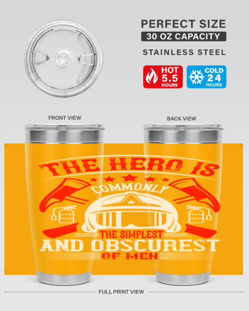 The hero is commonly the simplest and obscurest of men Style 22#- fire fighter- tumbler
