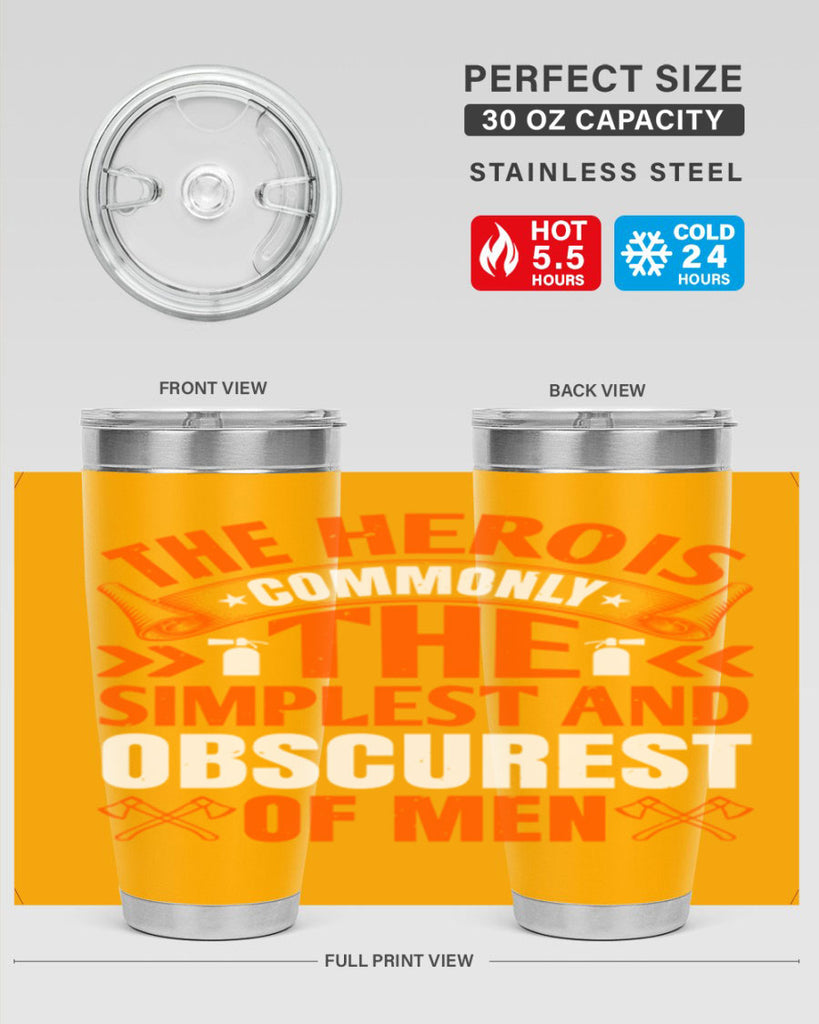 The hero is commonly the simplest and obscurest of men Style 26#- fire fighter- tumbler