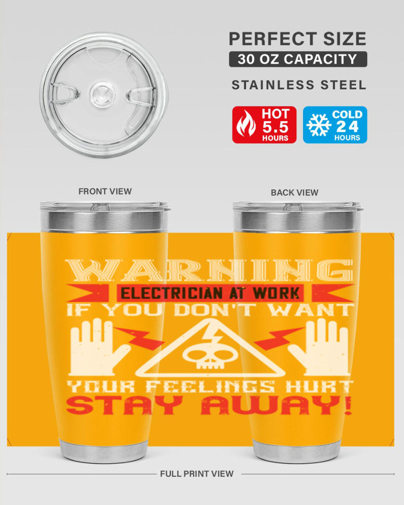Warning electrician at work if you dont want your feelings hurt stay away Style 5#- electrician- tumbler