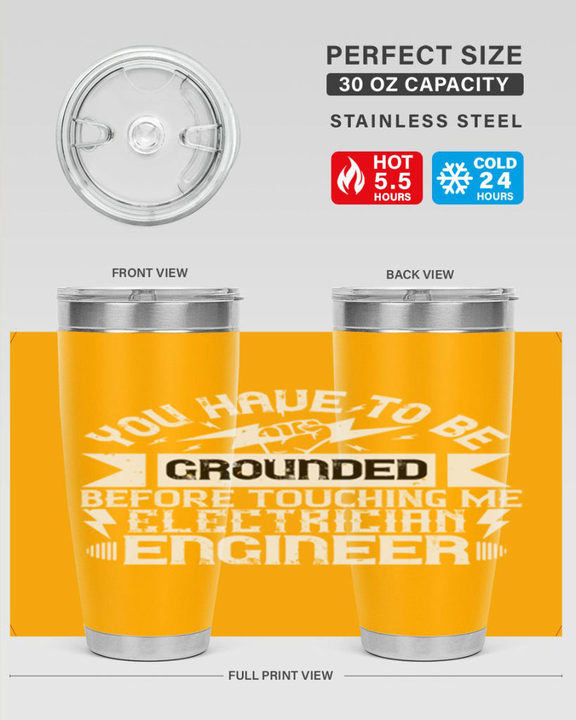 You have to be grounded before touching me electrician engineer Style 1#- electrician- tumbler