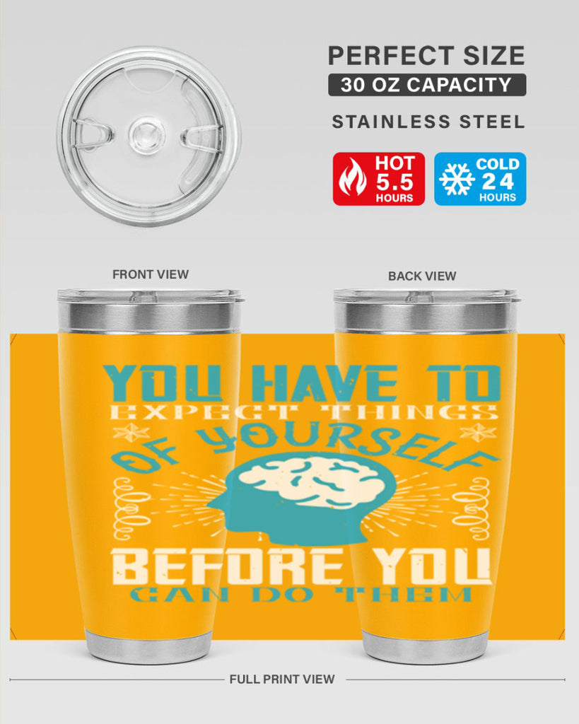 You have to expect things of yourself before you can do them Style 7#- coaching- tumbler