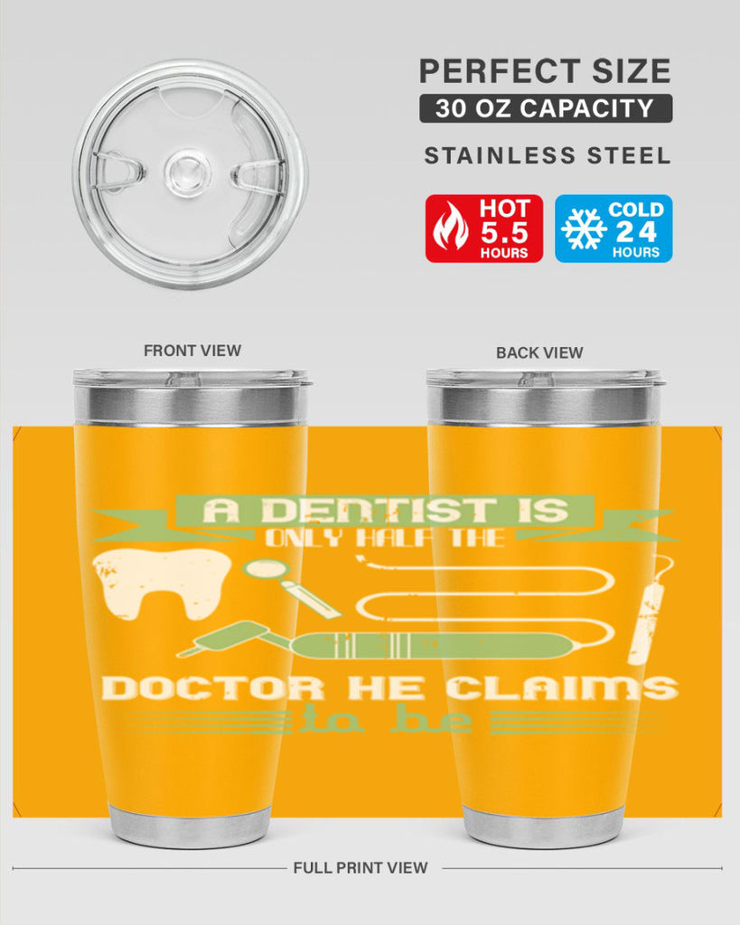 “A dentist is only half the Style 5#- dentist- tumbler