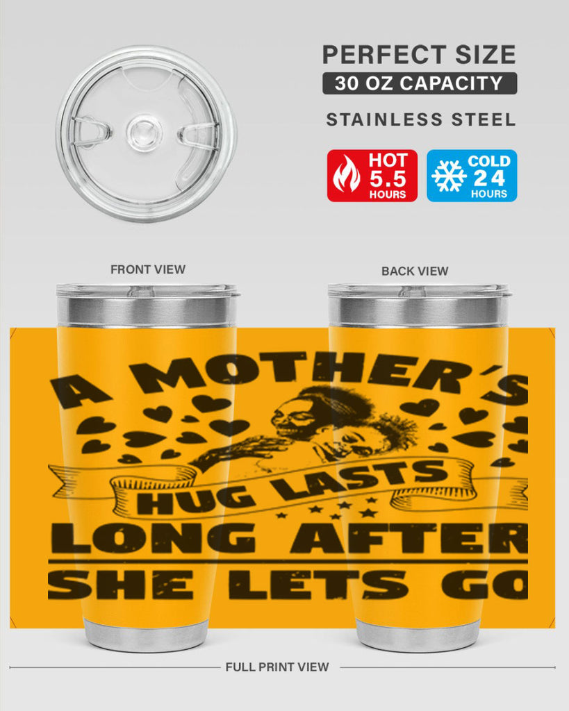 a mothers hug lasts long after she lets go 55#- mothers day- Tumbler