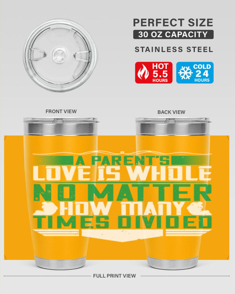 a parent’s love is whole no matter how many times divided 17#- Parents Day- Tumbler