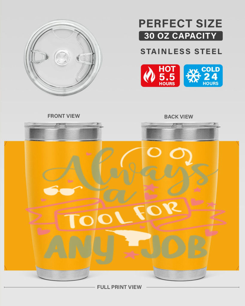 always a tool for any job 113#- fathers day- Tumbler