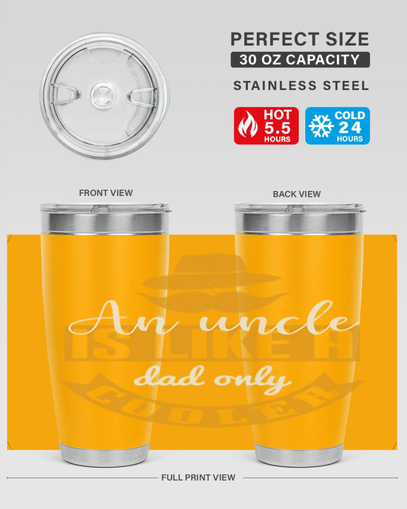 an uncle is like a dad only cooler 260#- fathers day- Tumbler