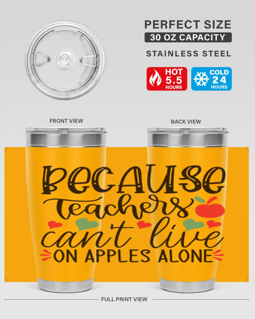 because teachers cant live on apples alone Style 120#- teacher- tumbler