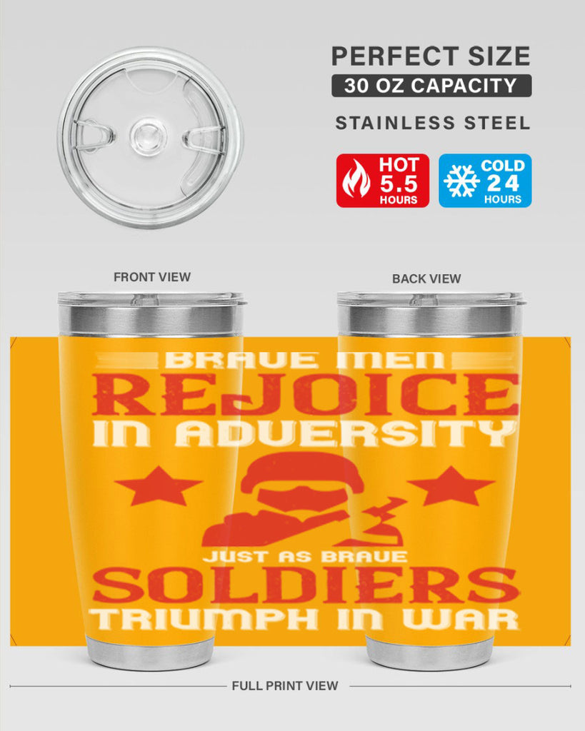 brave men rejoice in adversity just as brave soldiers triumph in war 70#- Veterns Day- Tumbler