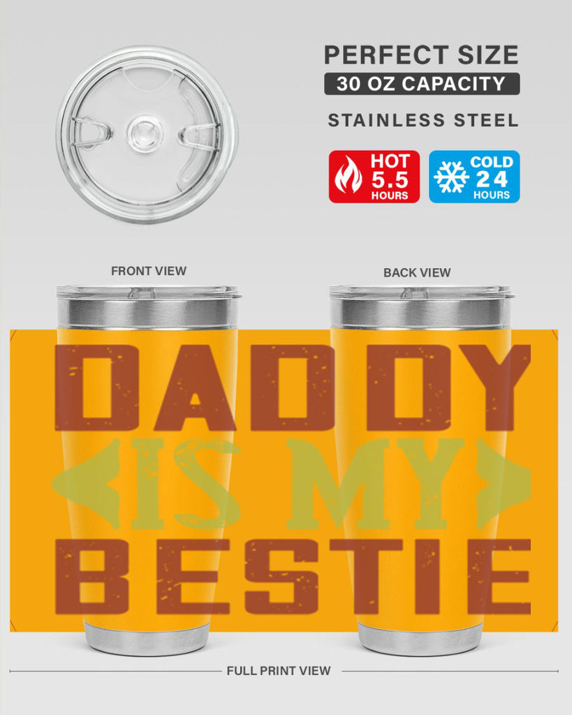 daddy is my bestie 244#- fathers day- Tumbler