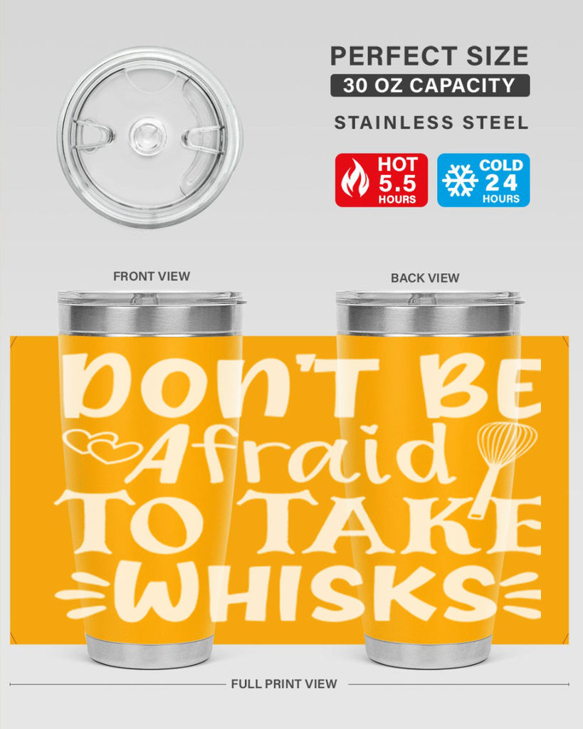 dont be afraid to take whisks 40#- kitchen- Tumbler