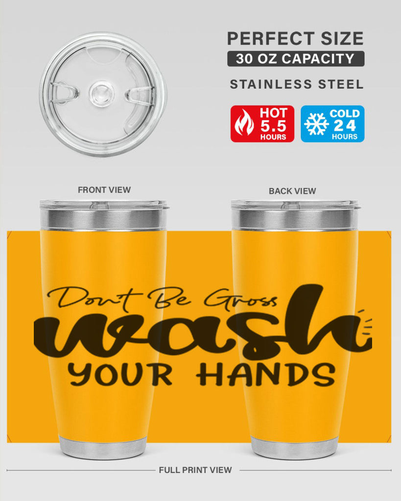 dont be gross wash your hands 83#- bathroom- Tumbler