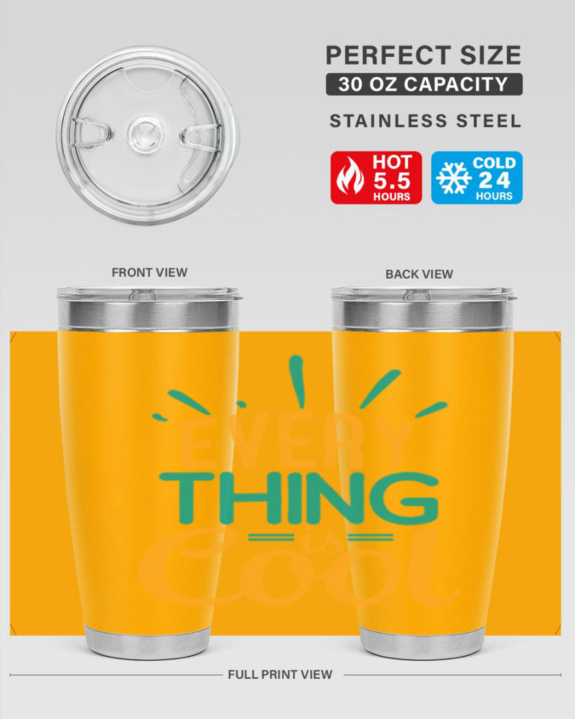 every thing is cool Style 105#- summer- Tumbler