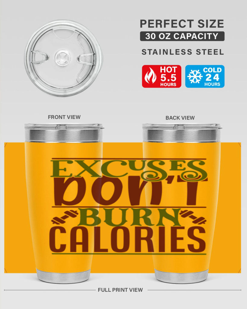 excuses dont burn calories 46#- gym- Tumbler