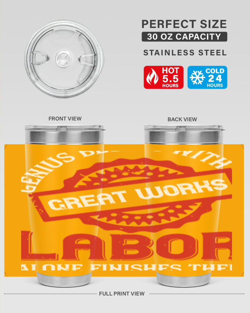 genius begins with great works labor alone finishes them 42#- labor day- Tumbler