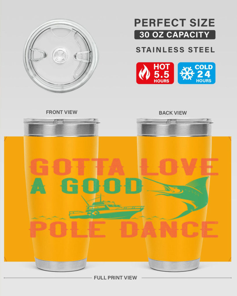 gotta love a good pole dance 261#- fishing- Tumbler