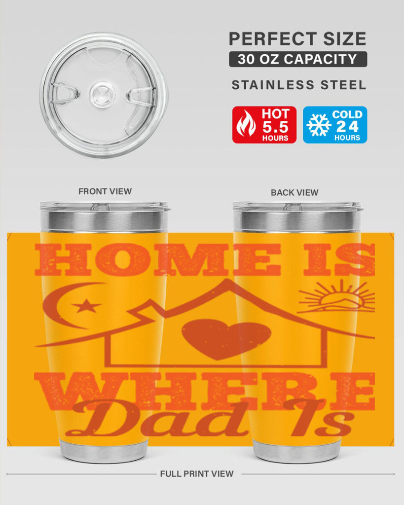 home is where dad is 207#- fathers day- Tumbler