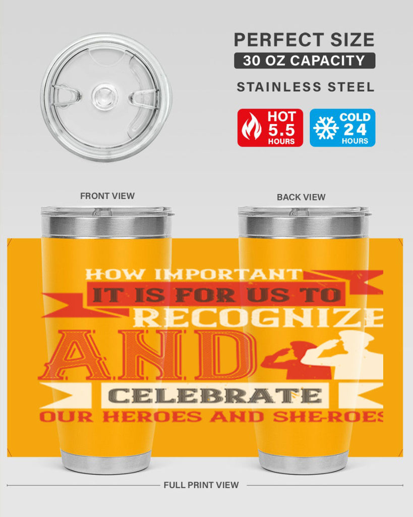 how important it is for us to recognize and celebrate our heroes and sheroes 60#- Veterns Day- Tumbler