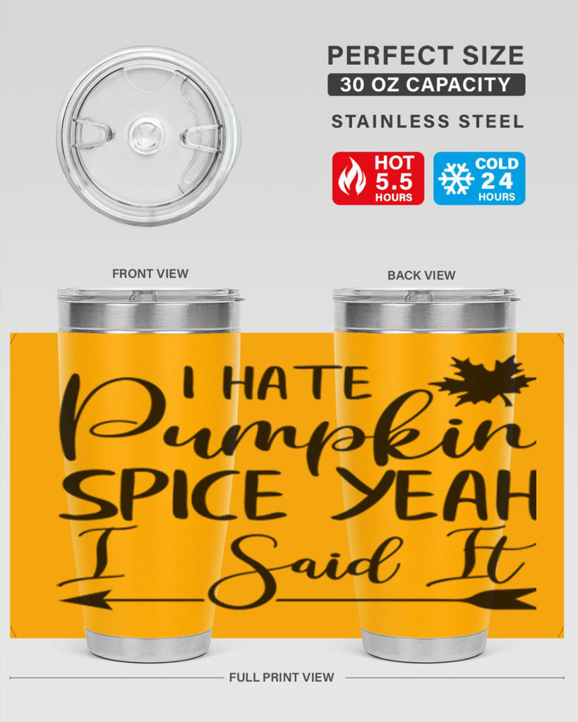 i hate pumpkin spice yeah i said it 324#- fall- Tumbler