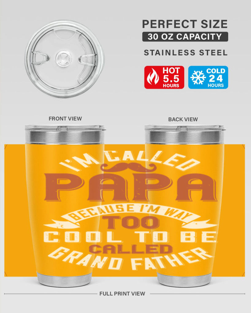 im called papa because im way too cool to be called grand father 229#- fathers day- Tumbler