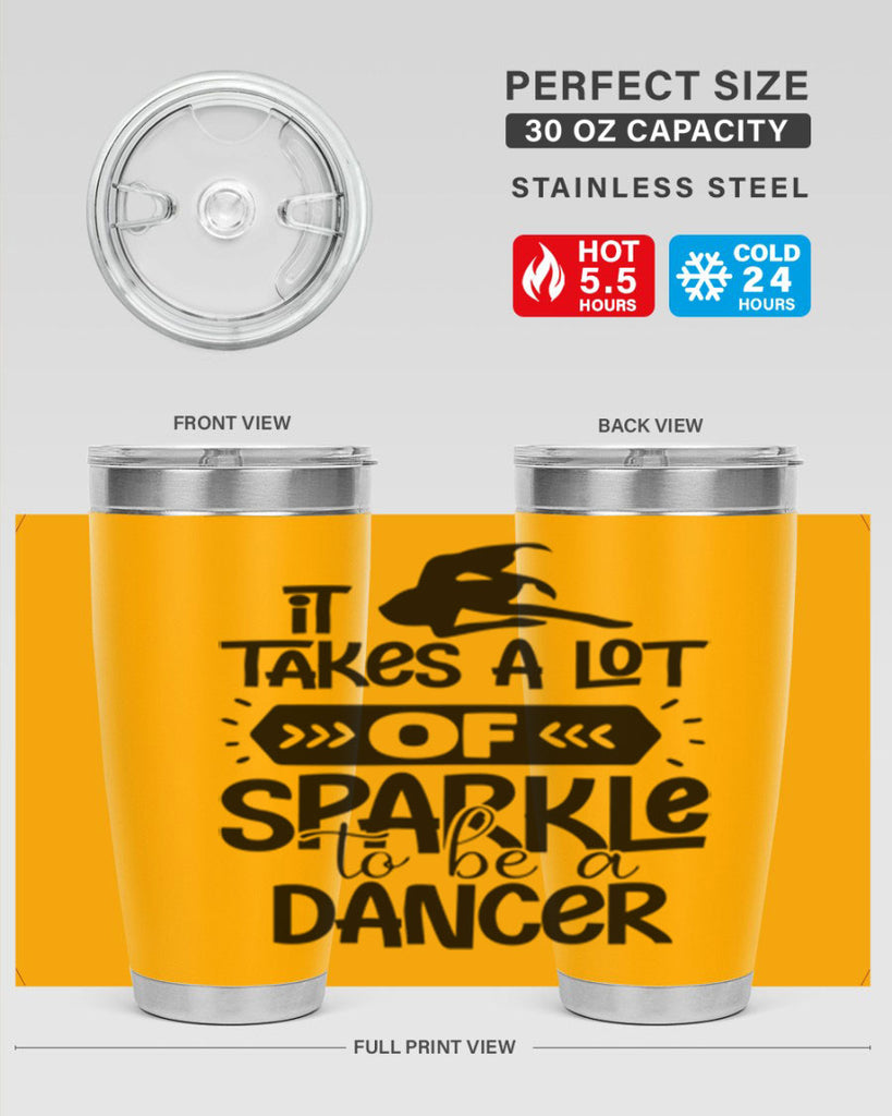 it takes a lot of sparkle to be a dancer 52#- ballet- Tumbler